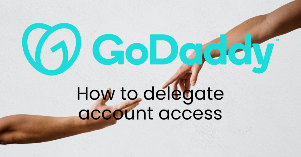 Delegate GoDaddy Account Access