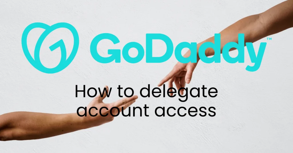 Delegate GoDaddy Account Access